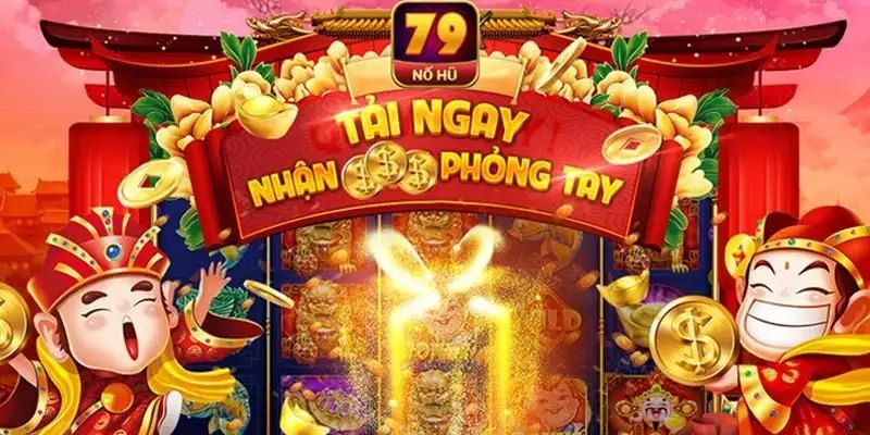 Nổ Hũ 79 - Thiên Đường Quay Thưởng Hấp Dẫn Nhất 2024