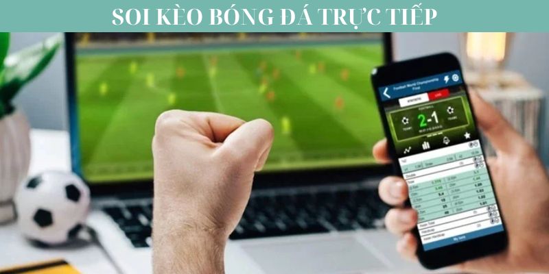 Tips để soi kèo bóng đá chuẩn 100%